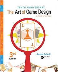 The Art of Game Design : A Book of Lenses, Third Edition