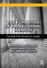 The Formation of Professional Identity : The Path from Student to Lawyer 