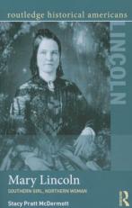 Mary Lincoln : Southern Girl, Northern Woman 