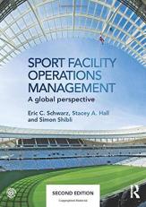 Sport Facility Operations Management : A Global Perspective 2nd