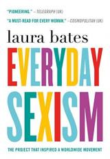 Everyday Sexism : The Project That Inspired a Worldwide Movement 