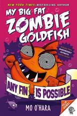 Any Fin Is Possible: My Big Fat Zombie Goldfish 