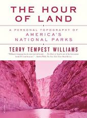 The Hour of Land : A Personal Topography of America's National Parks 