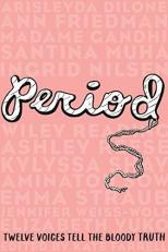 Period : Twelve Voices Tell the Bloody Truth