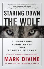 Staring down the Wolf : 7 Leadership Commitments That Forge Elite Teams