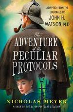 The Adventure of the Peculiar Protocols : Adapted from the Journals of John H. Watson, M. D. 