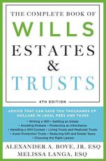 The Complete Book of Wills, Estates and Trusts (4th Edition) : Advice That Can Save You Thousands of Dollars in Legal Fees and Taxes