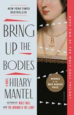 Bring up the Bodies : A Novel 