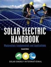 Solar Electric Handbook: Photovoltaic Fundamentals and Applications (2nd Edition)