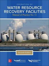 Operation of Water Resource Recovery Facilities, Manual of Practice No. 11, Seventh Edition