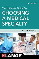 The Ultimate Guide to Choosing a Medical Specialty, Fourth Edition