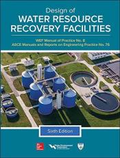 Design of Water Resource Recovery Facilities, Manual of Practice No. 8, Sixth Edition