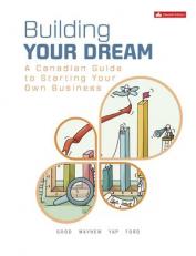 Building Your Dream: A Guide To Starting Your Own Business (Canadian) 11th