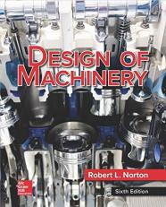 Design of Machinery : An Introduction to the Synthesis and Analysis of Mechanisms and Machines 