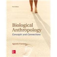 Biological Anthropology:  Concepts and Connections 3rd