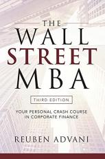 The Wall Street MBA, Third Edition: Your Personal Crash Course in Corporate Finance