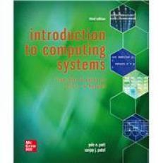 Introduction to Computing Systems: From Bits & Gates to C & Beyond 3rd