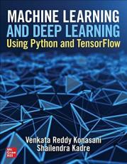 Machine Learning and Deep Learning Using Python and TensorFlow 