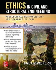 Ethics in Civil and Structural Engineering: Professional Responsibility and Standard of Care 