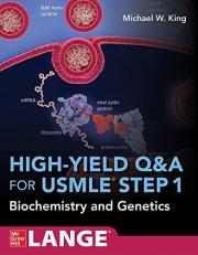 High-Yield Q&a Review for USMLE Step 1: Biochemistry and Genetics