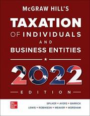 McGraw Hill's Taxation of Individuals and Business Entities 2022 Edition 13th