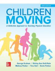 Children Moving: A Reflective Approach to Teaching Physical Education 10th