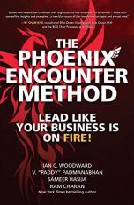 The Phoenix Encounter Method: Lead Like Your Business Is on Fire! 