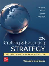 Crafting & Executing Strategy: The Quest for Competitive Advantage:  Concepts and Cases 23rd