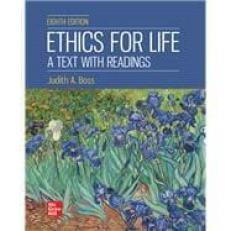 Ethics for Life : A Text with Readings 