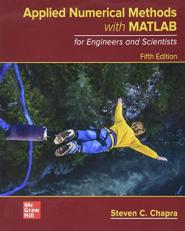 Loose Leaf for Applied Numerical Methods with MATLAB for Engineers and Scientists 5th