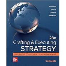 Crafting and Executing Strategy : The Quest for Competitive Advantage: Concepts 24th