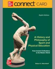 Connect Online Access for A History and Philosophy of Sport and Physical Education: From Ancient Civilizations to the Modern World 8th