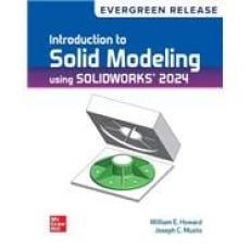 Introduction to Solid Modeling Using SOLIDWORKS 2023 19th