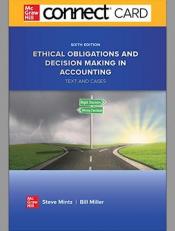 Ethical Obligations and Decision Making in Accounting - Connect Access Card 6th