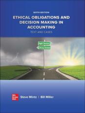 Ethical Obligations and Decision Making in Accounting: Text and Cases 6th