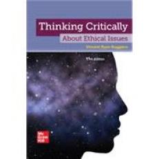 Thinking Critically About Ethical Issues 11th