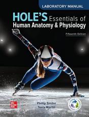 Laboratory Manual to Accompany Hole's Essentials of Human Anatomy & Physiology 15th