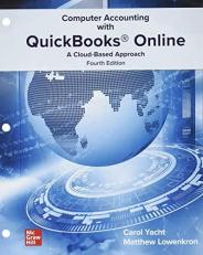 Loose Leaf for Computer Accounting with QuickBooks Online: a Cloud Based Approach 4th