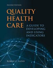 Quality Health Care a Guide to Developing and Using Indicators 2nd