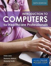 Introduction to Computers for Healthcare Professionals with Access 6th