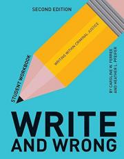 Write and Wrong : Writing Within Criminal Justice Student Workbook 2nd