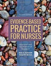 Evidence-Based Practice for Nurses: Appraisal and Application of Research with Access 4th