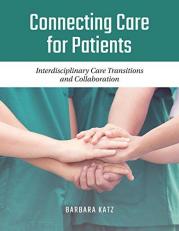 Connecting Care for Patients : Interdisciplinary Care Transitions and Collaboration 