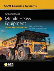 Fundamentals of Mobile Heavy Equipment Tasksheet Manual : AED Foundation Technical Standards 