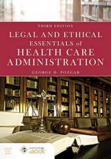 Legal and Ethical Essentials of Health Care Administration 3rd