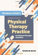 Dreeben-Irimia's Introduction to Physical Therapy Practice for Physical Therapist Assistants 4th