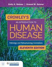 Crowley's an Introduction to Human Disease : Pathology and Pathophysiology Correlations 11th