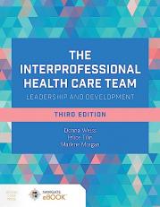The Interprofessional Health Care Team: Leadership and Development 3rd