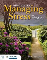 Managing Stress : Skills for Anxiety Reduction, Self-Care, and Personal Resiliency 11th