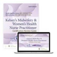 Kelsey's Midwifery and Women's Health Nurse Practitioner Certification Review Guide 6th